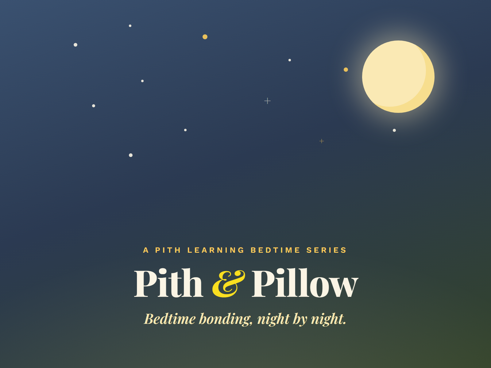 Pith & Pillow, a bedtime series